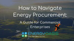 Mastering Commercial Energy Procurement: Tips for Sustainable Business Solutions